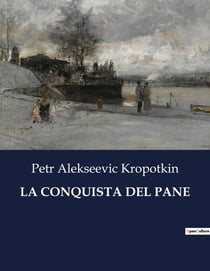 LA CONQUISTA DEL PANE : Un manifesto per un futuro di solidarietà e giustizia