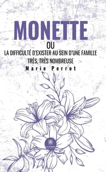 Monette - ou La difficulté d'exister au sein d'une famille très, très nombreuse