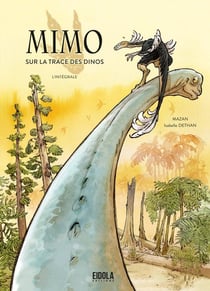 Mimo sur la trace des dinos : Intégrale Tomes 1 et 2