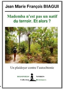 Mademba n'est pas un natif du terroir et alors ? un plaidoyer contre l'autochtonie