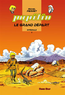 Papilio - intégrale vol.1 - le grand départ
