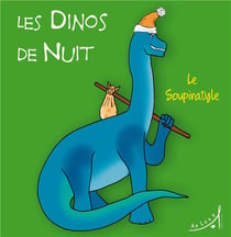 LES DINOS DE NUIT Tome 1 : le soupiratyle
