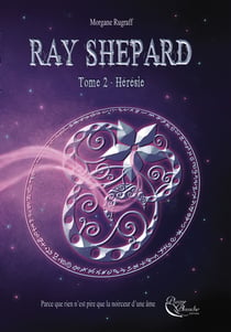 Ray Shepard Tome 2 : hérésie