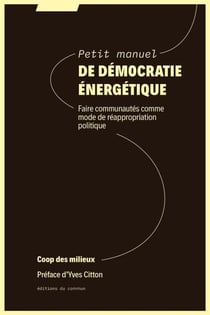 Petit manuel de démocratie énergétique : Faire communautés comme mode de réappropriation politique