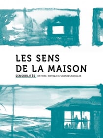 Sensibilités n.2 : les sens de la maison