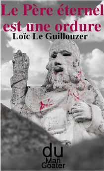 Le Père éternel est un ordure