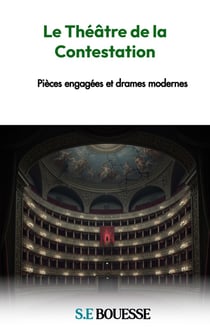 Le théâtre de la contestation: pièces engagées et drames modernes