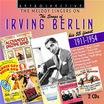 The melody lingers on the songs of Irving Berlin - his 55 finest - 1911-1954