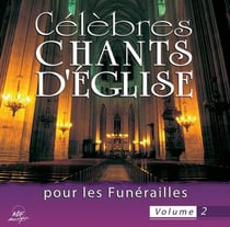 Célèbres chants d'Église pour les funérailles Vol. 2