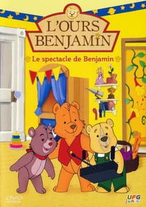 L'Ours Benjamin - Le spectacle de Benjamin