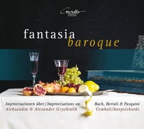 Fantasia baroque, improvisations sur des oeuvres de Bach, Bertali, Pasquini