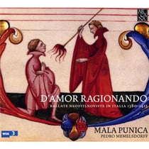 D'amore ragionando : ballades de l'ars nova italien 1380-1415