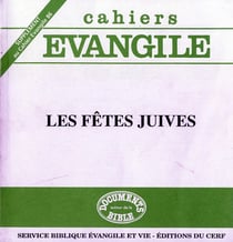 Cahiers Evangile Supplément numéro 86 Les fêtes juives