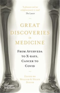 Great discoveries in medicine from ayurveda to x-rays, cancer to covid