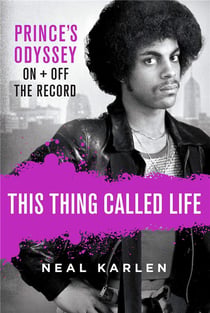 This thing called life prince's odyssey on and off the record