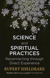 Science and spiritual practices : reconnecting through direct experience