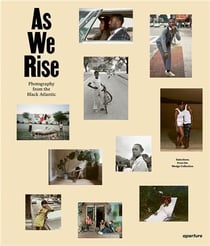 As we rise : contemporary photography from the black atlantic