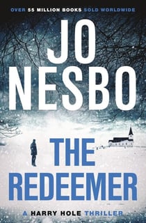 THE REDEEMER : A HARRY HOLE THRILLER - OSLO SEQUENCE BOOK 4