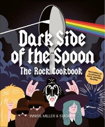 Dark side of the spoon the rock cookbook