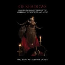 Of shadows : one hundred objects from the museum of witchcraft and magic
