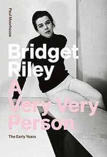 Bridget Riley : a very very person the early years