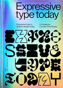 Expressive type : Expressive type in graphic design today