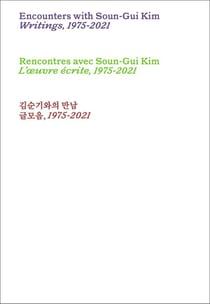 Rencontres avec Soun-Gui Kim : l'oeuvre écrite, 1975-2021