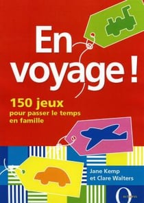 En voyage ! 150 jeux pour passer le temps en famille
