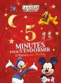 5 minutes pour s'endormir : la maison de Mickey : 12 histoires avec Mickey