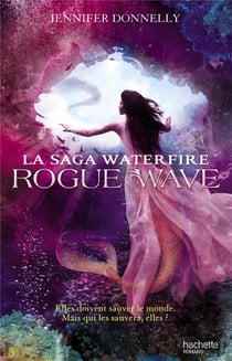 La saga waterfire t.2 - rogue wave
