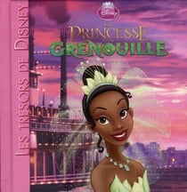 La princesse et la grenouille - les trésors de disney