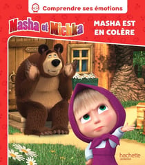 Comprendre ses émotions : Masha et Michka : Masha est en colere