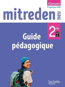 Mitreden neu : Allemand - 2de - Guide pédagogique - A2>B1