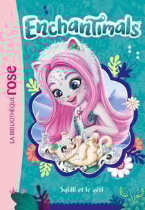 Enchantimals Tome 18 : Sybill et le yéti