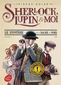 Sherlock, Lupin & moi Tome 1 : le mystère de la dame en noir