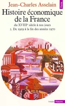 Histoire economique de la france du xviiie siecle a nos jours. de 1919 a la fin des annees 1970