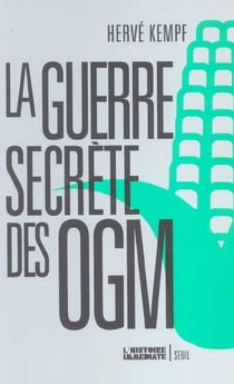 La guerre secrete des ogm
