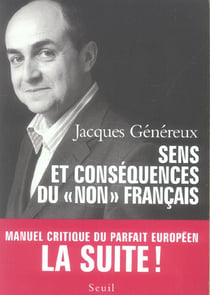 Sens et Conséquences du non français. Manuel critique du parfait Européen. La suite !