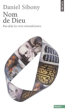 Nom de Dieu - par-delà les trois monothéismes