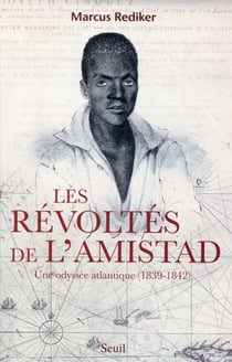 Les révoltés de l'Amistad - une odyssée atlantique, 1839-1842