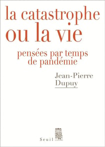 La catastrophe ou la vie - pensées par temps de pandémie