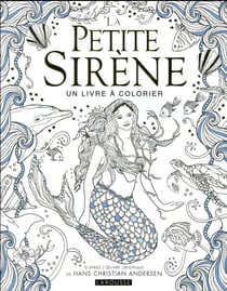 La Petite Sirène - Un livre à colorier