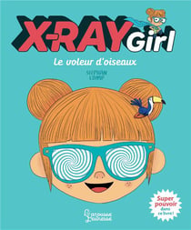 X-ray girl - le voleur d'oiseau
