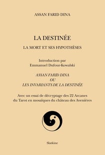 La destinée - la mort et ses hypothèses - assan farid dina et les invariants de la destinée