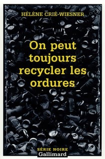 On peut toujours recycler les ordures