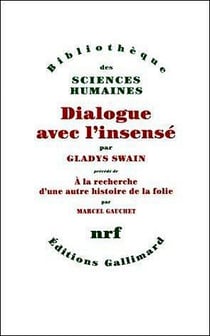 Dialogue avec l'insensé - à la recherche d'une autre histoire de la folie