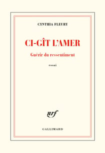 Ci-gît l'amer - guérir du ressentiment