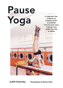 Pause yoga : Le yoga pour tous, n'importe où, n'importe quand : en attendant la fin d'un cycle court