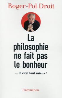 La philosophie ne fait pas le bonheur