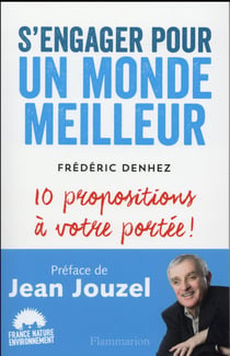 S'engager pour un monde meilleur - 10 propositions à votre portée !